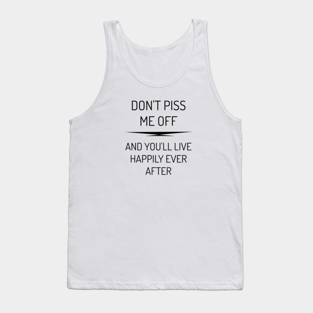 Don't piss me off Tank Top by CynicalMe